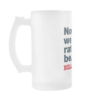 "Nowhere we'd rather be." Beer Mug