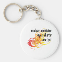 Nuclear Medicine Specialists Are Hot Keychains