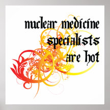 Nuclear Medicine Specialists Are Hot Poster
