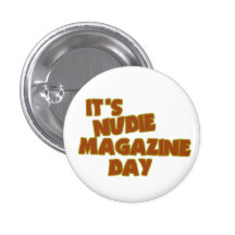 Nudie Magazine Day Pinback Button