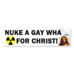 Nuke a Gay Whale for Christ! bumper stickers