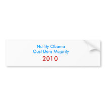 Nullify ObamaOust Dem Majority, 2010 Bumper Stickers