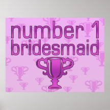 Number 1 Bridesmaid Print