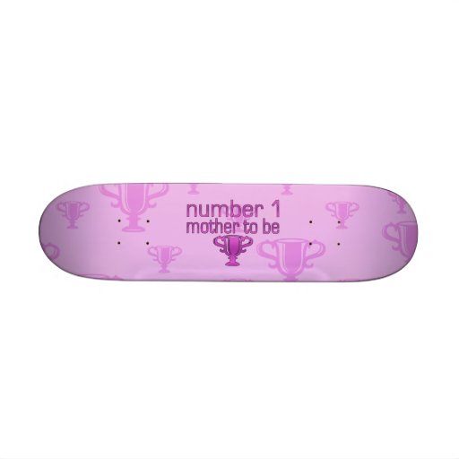 Number 1 Mother to Be Skateboards