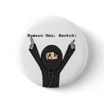Numero Uno, Beotch! buttons