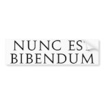 Nunc Est Bibendum bumper stickers