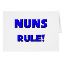 Nuns Rule! Card