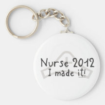 Nurse 2012 - I made it! Keychain