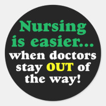 Nurse - Just stay out of the way Stickers