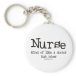 Nurse kind of like a Doctor but Nicer keychains