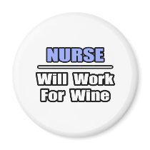 Nurse...Will Work For Wine