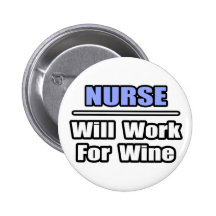 Nurse...Will Work For Wine Pin