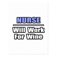 Nurse...Will Work For Wine Post Cards