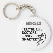 NURSES  ARE SMARTER THAN DOCTORS KEY CHAINS
