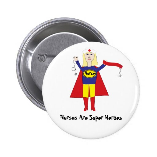 Nurses Are Super Heroes (Blonde) Button
