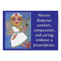 Nurses dispense comfort, compassion... - card