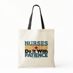 Nurses Do It With Patience bags