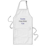 Nurses Have More Fun Aprons
