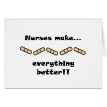 Nurses Make EVERYTHING Better