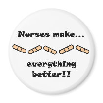 Nurses Make EVERYTHING Better