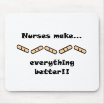 Nurses Make EVERYTHING Better