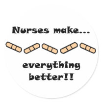 Nurses Make EVERYTHING Better