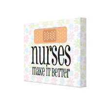 Nurses Make it Better, Bandage Stretched Canvas Print