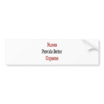 Nurses Provide Better Orgasms bumper stickers