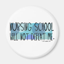 Nursing School will not Defeat Me Fridge Magnets