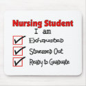 Nursing Student Exhausted & Stressed Out!! mousepads