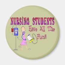 Nursing Students Have ALL The Fun Magnet