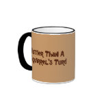 Nuttier Than A Squirrel's Turd Gifts and Apparel Coffee Mug