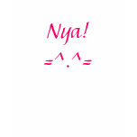 Nya! =^.^= t-shirts