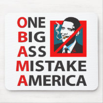 O.B.A.M.A. -- Obama: One Big Ass Mistake America Mouse Pad