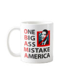 O.B.A.M.A. -- Obama: One Big Ass Mistake America Coffee Mug