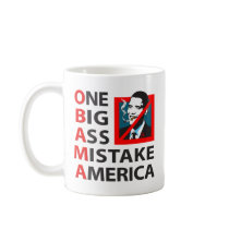 O.B.A.M.A. -- Obama: One Big Ass Mistake America Coffee Mug