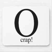 O crap T-shirt Mouse Pad