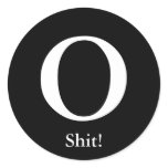O, Shit! Anit-Obama Round Sticker
