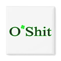 O Shit St Patricks Clover