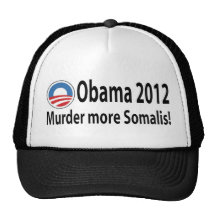 Obama2012 Murder More Somalis Hat