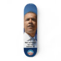 obama2, Not someone we can believe in skateboards