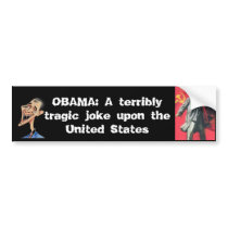 OBAMA: A Tragic Joke Bumper Stickers