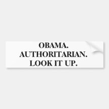 OBAMA.AUTHORITARIAN.LOOK IT UP. BUMPER STICKERS