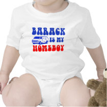 Obama Baby - Barack Is My Homeboy Tshirts