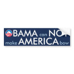 OBAMA Can NOT Make AMERICA Bow bumper stickers