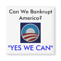 Obama, Can We Bankrupt America?, "YES WE CAN" Refrigerator Magnet