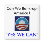 Obama, Can We Bankrupt America?, "YES WE CAN" magnets