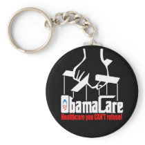 Obama Care: Healthcare you Can't Refuse! Key Chains