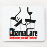 Obama Care: Healthcare you Can't Refuse! mousepads