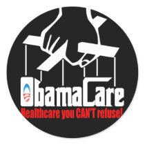 Obama Care: Healthcare you Can't Refuse! Round Stickers